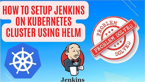 How To Setup Jenkins On Kubernetes Cluster using Helm | Running Jenkins in Kubernetes Cluster