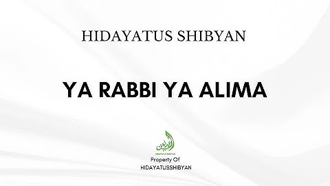 Ya Rabbi Ya Alimal Hal - HIDAYATUSSHIBYAN