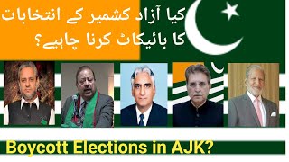Azad Jammu Kashmir Assembly Elections 2021 Facts | Why Appeal For Boycott? | Analysis | Arif Kisana