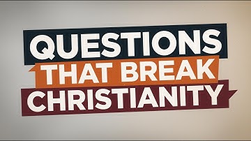 10 Questions That Break Christians Certainty  (But They Never Ask)