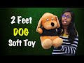 2 Feet Puppy Unboxing | Dog Soft Toy Unboxing | Birthday Gift for Kids | Best Gift For Dog Lovers