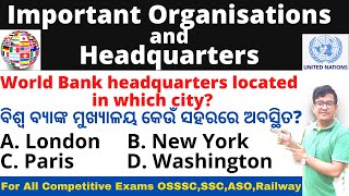 Important Organisation And Their Headquarters|ଗୁରୂତ୍ଵପୂର୍ଣ୍ଣ ସଂସ୍ଥା ଏବଂ ମୁଖ୍ୟାଳୟ|GK By Chinmaya Sir