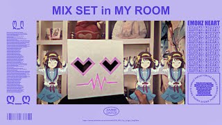 MIX SET in MY ROOM