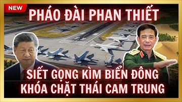 Sân Bay 8000 Tỷ Phan Thiết Khai Hỏa: VN "Khóa Chặt" Thái - Cam, Siết Gọng Kìm Biển Đông!