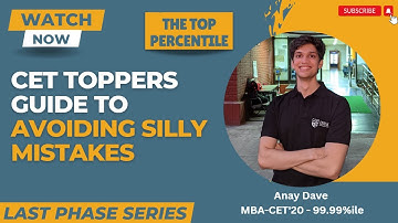 MBA CET MUST WATCH: Increase Your Score by 10 Marks by Avoiding Silly Mistakes | Anay Dave 99.99%ile