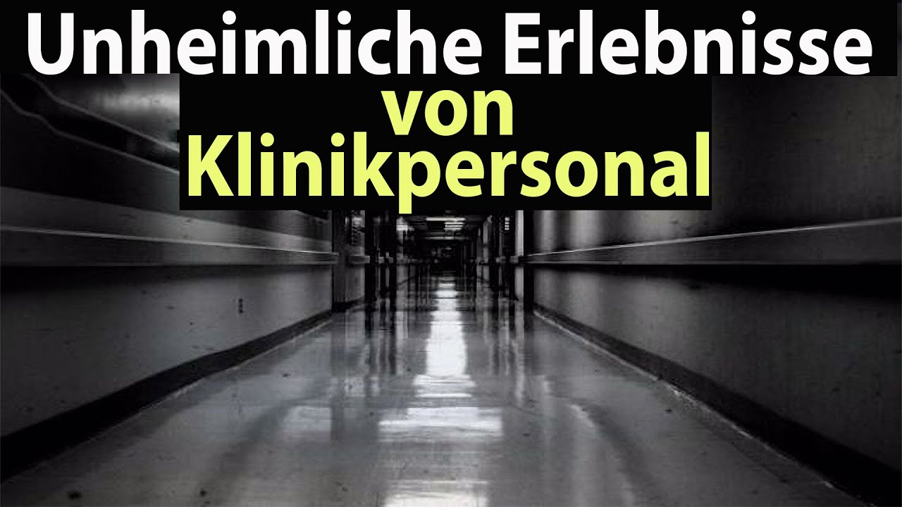 Unheimliche Berichte von Klinikpersonal