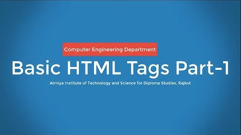 Basic HTML Tags Part 1 with Bhumika Zalavadia