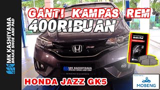 GANTI KAMPAS REM HONDA JAZZ GK5 MK KASHIYAMA
