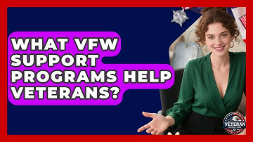 What VFW Support Programs Help Veterans? - Veteran Community Guide