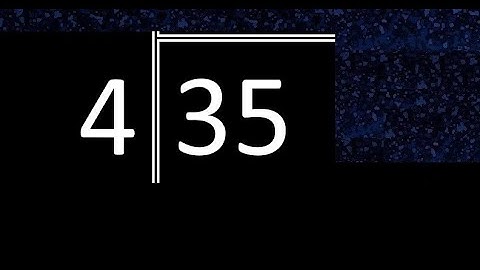 Divide 35 by 4 ,  decimal result  . Division with 1 Digit Divisors . How to do