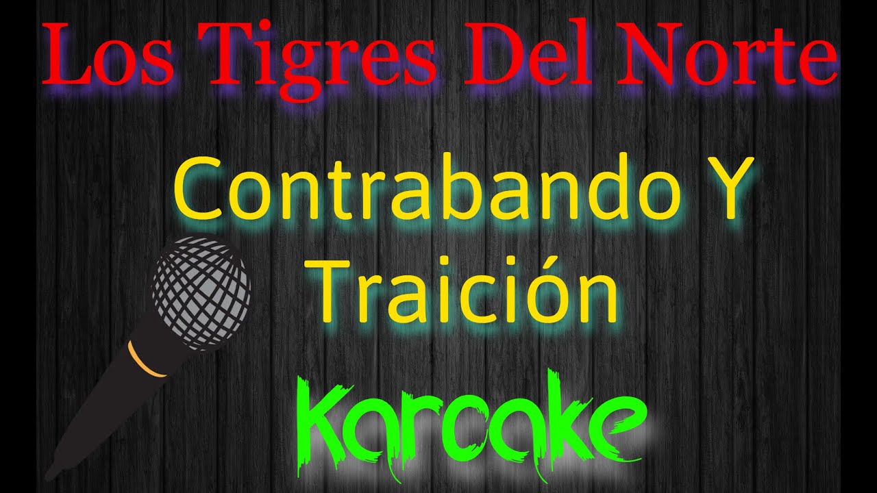 🎤Los Tigres del Norte - Contrabando Y Traición 🎼 Karaoke 🎙 Mundo Karaoke 🎵