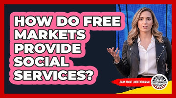 How Do Free Markets Provide Social Services?
