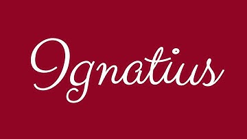 Learn how to Sign the Name Ignatius Stylishly in Cursive Writing
