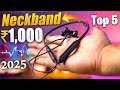 Top 5 Best neckband under 1000 | best neckband 🔥neckbands 2025 💥Under ₹1000