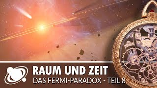 Raum und Zeit | Das Fermi-Paradox: Teil 8 (2018)