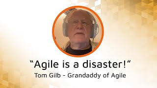 Agile is a disaster today!  Tom Gilb