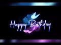 🥀Happy Birthday status🎂🎉   new birthday status video  birthday Wish