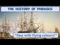 History of Phrases - &quot;Passing with Flying Colours&quot;