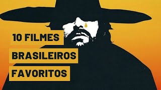 10 Filmes Brasileiros Favoritos