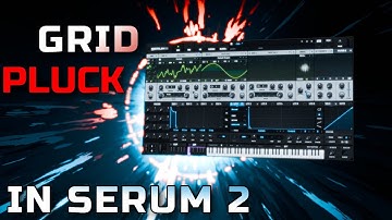 How I make Grid Plucks for Psytech/psytrance with Serum 2