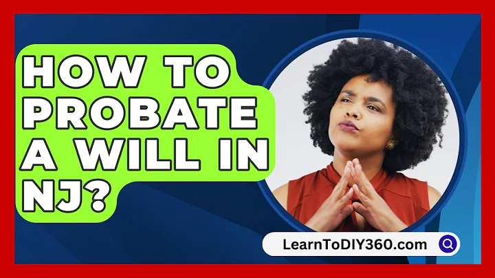 How To Probate A Will In NJ? - LearnToDIY360.com