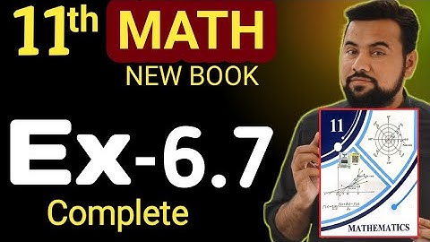 11th Math Exercise 6.7 - class 11 math new book exercise 6.7 - Unit 6 maths