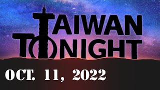 Taiwan Tonight Formosa News Oct 11 2022