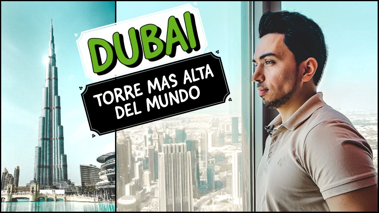 🇦🇪 DUBAI BURJ KHALIFA | La Torre mas Alta del Mundo - YouTube