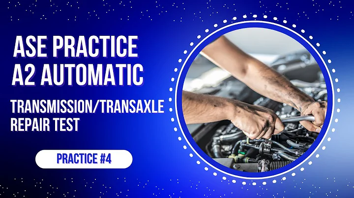 ⚙️ ASE A2 Automatic Transmission / Transaxle Practice Test #4 (50 Questions) ASE Certification Prep