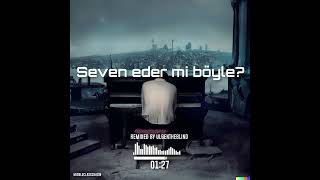 🎵 SEVEN EDER Mİ BÖYLE - Remixed by ulgentheblind | Hirai Zerdüş Resimi