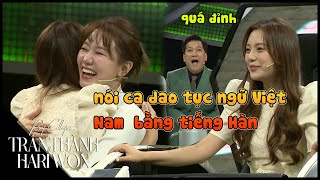 Hari Won bắn ca dao tục ngữ bằng tiếng Hàn cho Young Ju khiến Trường Giang phải há hốc