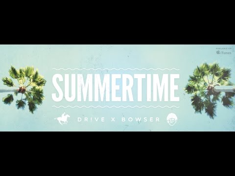 dr!ve-x-bowser---"summertime"-official-music-video