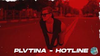 PLVTINA - HOTLINE (ORIGINAL MIX)