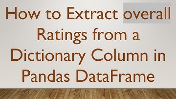 How to Extract overall Ratings from a Dictionary Column in Pandas DataFrame