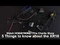 The Charlie Show /// Episode 193 /// 5 Things about the XR10