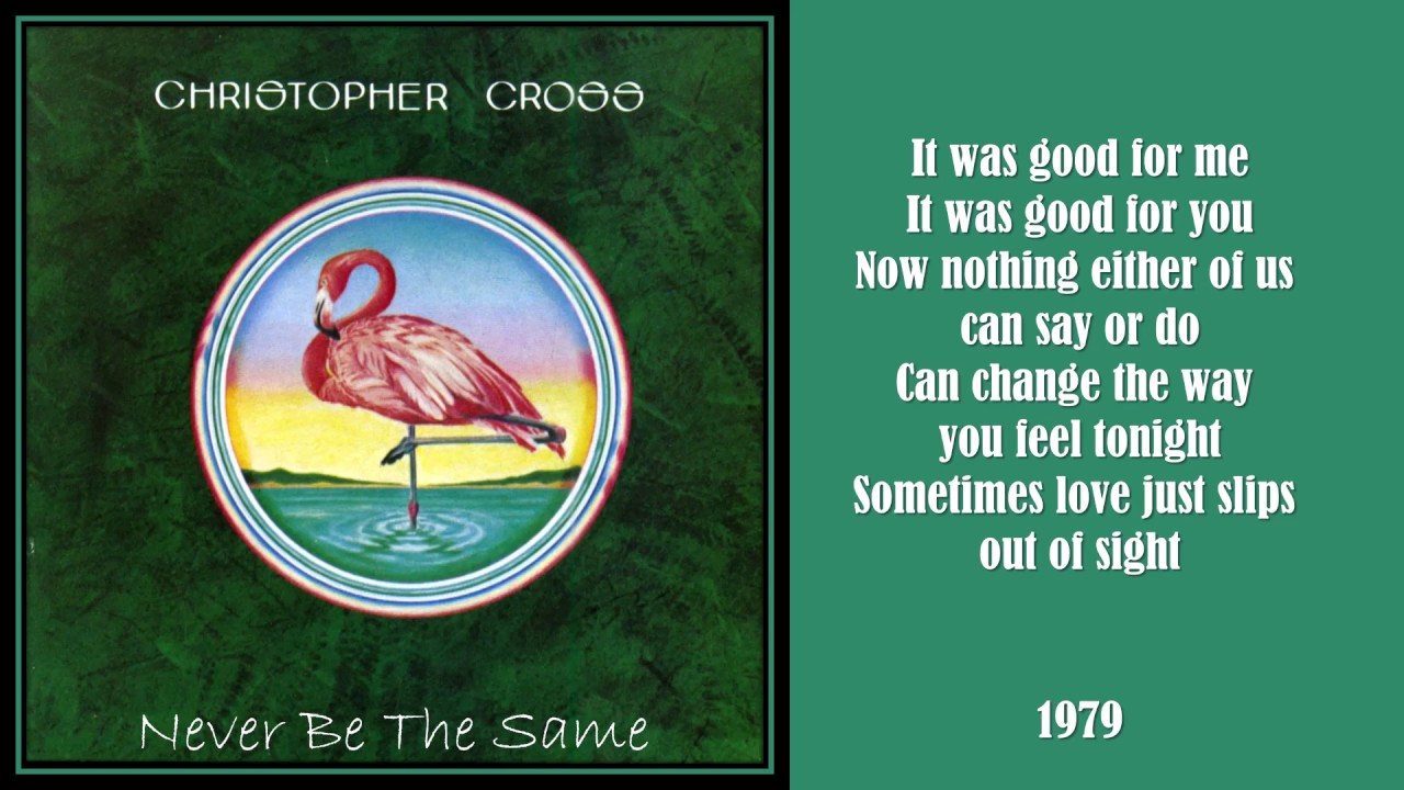 CHRISTOPHER CROSS "Never Be The Same" w/ Lyrics - YouTube