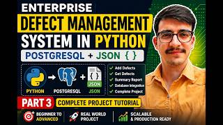 Enterprise Defect Management System in Python | PostgreSQL+JSON | Part 3 | Complete Project Tutorial