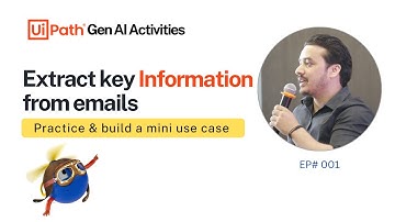 1. Build Use Case: Extract Key Information from Email | UiPath Gen AI Content Generation Activity