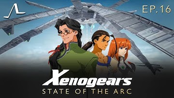 Xenogears Story Analysis (Ep.16) | State of the Arc Podcast