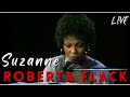 Roberta Flack - Suzanne