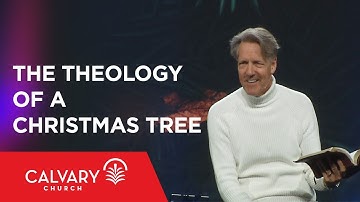 The Theology of a Christmas Tree - Skip Heitzig