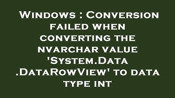 Windows : Conversion failed when converting the nvarchar value 