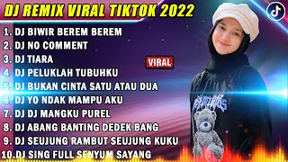 DJ TIKTOK TERBARU 2022 - DJ BIWIR BEREM BEREM | DJ NO COMMENT REMIX TIKTOK VIRAL TERBARU