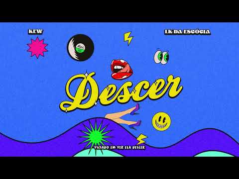 Kew - Descer (DJ Lk da Escócia)