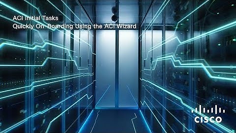 How to Quickly Onboard Cisco ACI Using the First-Time Setup Wizard | Guide