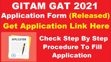 GITAM GAT 2021 Application Form (Released) - How To Fill GITAM GAT Application Form 2021