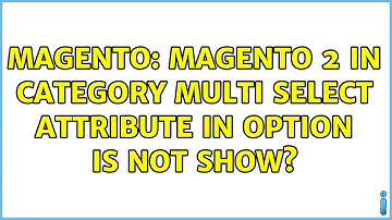 Magento: magento 2 in category multi select attribute in option is not show?