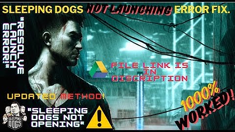 How to Fix Sleeping Dogs Not Launching (2024) – Updated Solutions!