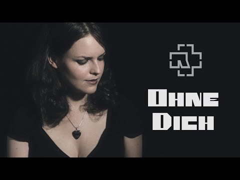 Ohne Dich - Rammstein Female Cover