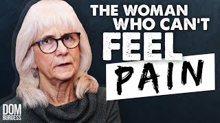 The Woman Who Can&#39;t Feel Pain